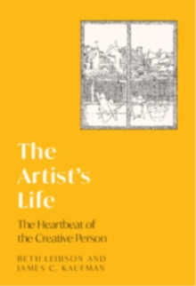 The Artist's Life : The Heartbeat of the Creative Person