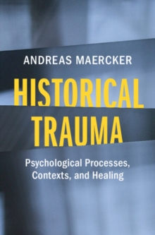 Historical Trauma : Psychological Processes, Contexts, and Healing