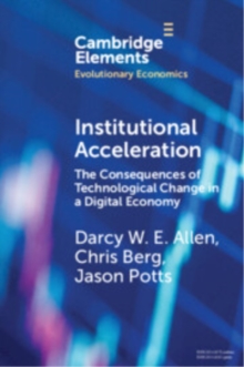 Institutional Acceleration : The Consequences of Technological Change in a Digital Economy