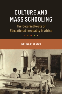 Culture and Mass Schooling : The Colonial Roots of Educational Inequality in Africa