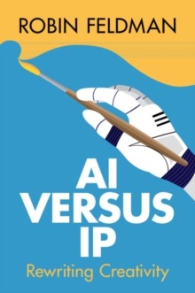 AI versus IP : Rewriting Creativity
