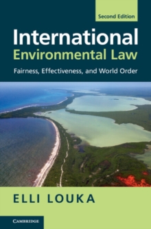 International Environmental Law : Fairness, Effectiveness, and World Order