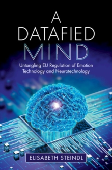 A Datafied Mind : Untangling EU Regulation of Emotion Technology and Neurotechnology