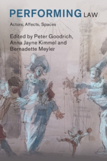 Performing Law : Actors, Affects, Spaces