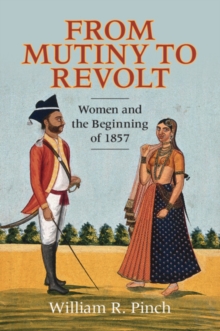 From Mutiny to Revolt : Women and the Beginning of 1857