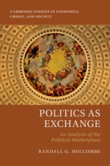 Politics as Exchange : An Analysis of the Political Marketplace