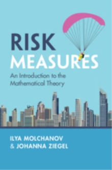 Risk Measures : An Introduction to the Mathematical Theory
