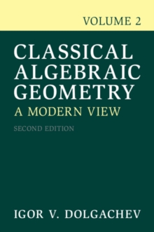 Classical Algebraic Geometry: Volume 2 : A Modern View