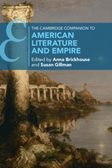 The Cambridge Companion to American Literature and Empire