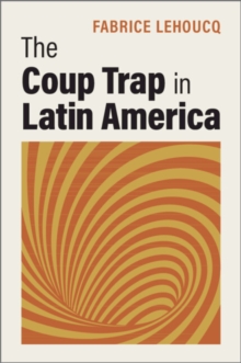 The Coup Trap in Latin America