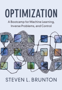Optimization : A Bootcamp for Machine Learning, Inverse Problems, and Control
