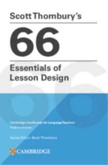 Scott Thornbury's 66 Essentials of Lesson Design Paperback : Cambridge Handbooks for Language Teachers Pocket Editions