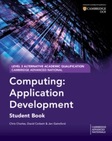 Cambridge Advanced National (AAQ) in Computing: Application Development Student Book