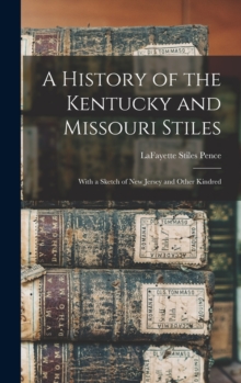 A History of the Kentucky and Missouri Stiles : With a Sketch of New Jersey and Other Kindred