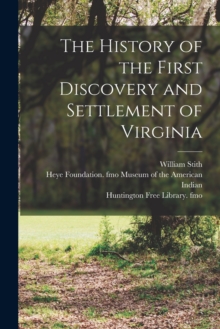 The History of the First Discovery and Settlement of Virginia