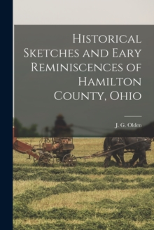 Historical Sketches and Eary Reminiscences of Hamilton County, Ohio