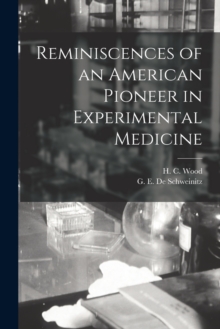 Reminiscences of an American Pioneer in Experimental Medicine