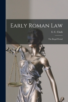 Early Roman Law : the Regal Period