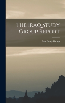 The Iraq Study Group Report