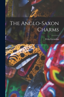 The Anglo-saxon Charms