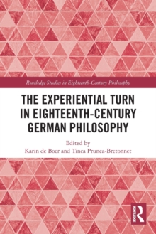 The Experiential Turn in Eighteenth-Century German Philosophy