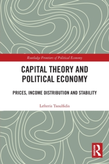 Capital Theory and Political Economy : Prices, Income Distribution and Stability