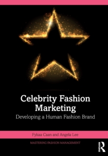 Celebrity Fashion Marketing : Developing a Human Fashion Brand