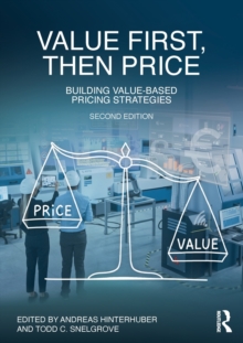 Value First, Then Price : Building Value-Based Pricing Strategies