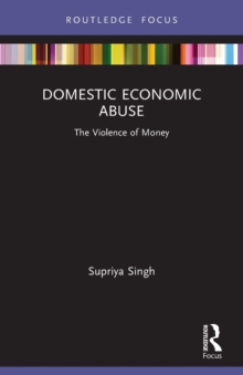 Domestic Economic Abuse : The Violence of Money