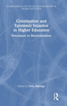 Colonization and Epistemic Injustice in Higher Education : Precursors to Decolonization