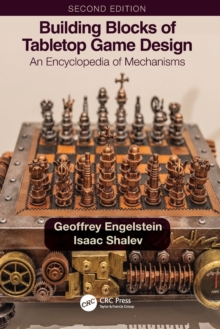 Building Blocks of Tabletop Game Design : An Encyclopedia of Mechanisms