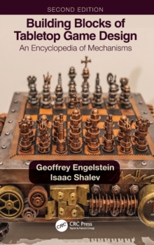 Building Blocks of Tabletop Game Design : An Encyclopedia of Mechanisms