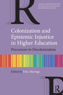 Colonization and Epistemic Injustice in Higher Education : Precursors to Decolonization