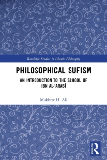 Philosophical Sufism : An Introduction to the School of Ibn al-'Arabi