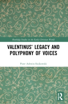 Valentinus Legacy and Polyphony of Voices