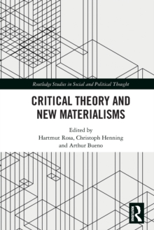 Critical Theory and New Materialisms