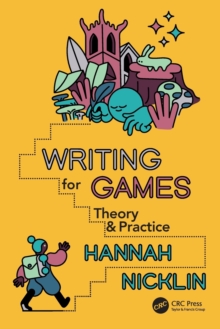 Writing for Games : Theory and Practice