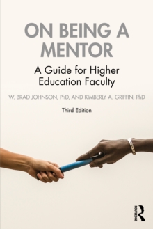 On Being a Mentor : A Guide for Higher Education Faculty