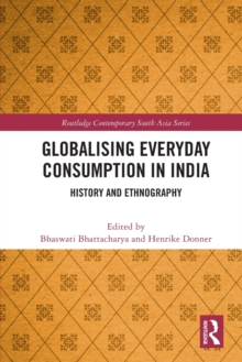 Globalising Everyday Consumption in India : History and Ethnography