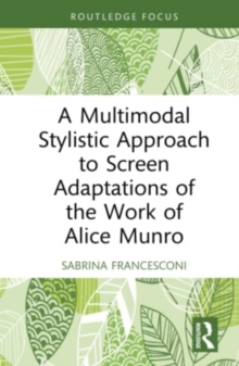 A Multimodal Stylistic Approach to Screen Adaptations of the Work of Alice Munro