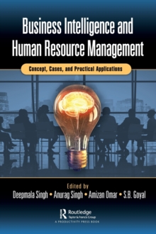 Business Intelligence and Human Resource Management : Concept, Cases, and Practical Applications