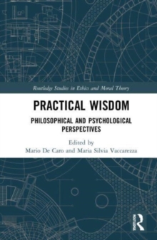 Practical Wisdom : Philosophical and Psychological Perspectives