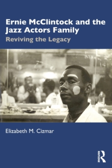 Ernie McClintock and the Jazz Actors Family : Reviving the Legacy