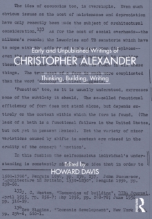 Early and Unpublished Writings of Christopher Alexander : Thinking, Building, Writing