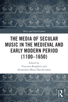 The Media of Secular Music in the Medieval and Early Modern Period (11001650)
