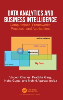 Data Analytics and Business Intelligence : Computational Frameworks, Practices, and Applications