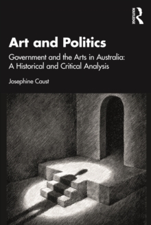 Art and Politics : Government and the Arts in Australia: A Historical and Critical Analysis