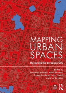 Mapping Urban Spaces : Designing The European City