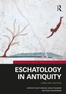 Eschatology in Antiquity : Forms and Functions