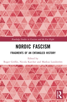 Nordic Fascism : Fragments of an Entangled History